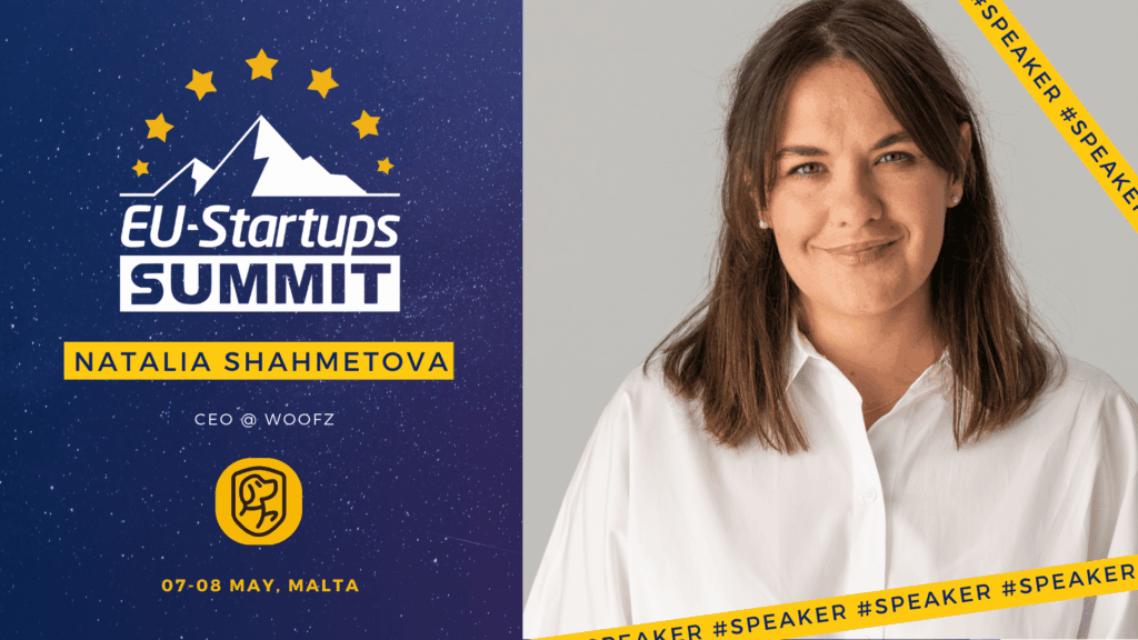 Natalia Shahmetova, CEO of Woofz joins as speaker at the EU-Startups Summit 2026!